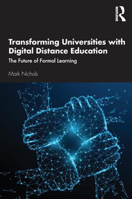 Transforming Universities with Digital Distance Education (The Future of Formal Learning) - 9781138614703 by Mark Nichols, 9781138614703