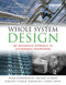 Whole System Design (An Integrated Approach to Sustainable Engineering) by Peter Stansinoupolos, Michael Smith, Karlson Hargroves, Cheryl Desha, 9781844076437
