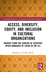 Access, Diversity, Equity and Inclusion in Cultural Organizations - 9780367557881 by Antonio C. Cuyler, 9780367557881