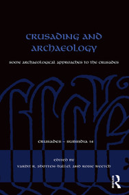 Crusading and Archaeology (Some Archaeological Approaches to the Crusades) - 9780367549718 by Vardit R. Shotten-Hallel, Rosie Weetch, 9780367549718