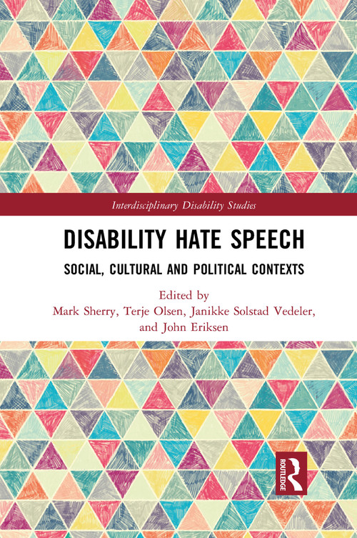 Disability Hate Speech (Social, Cultural and Political Contexts) - 9781032086057 by Mark Sherry, Terje Olsen, Janikke Solstad Vedeler, John Eriksen, 9781032086057
