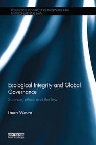 Ecological Integrity and Global Governance (Science, ethics and the law) - 9781138618282 by Laura Westra, 9781138618282