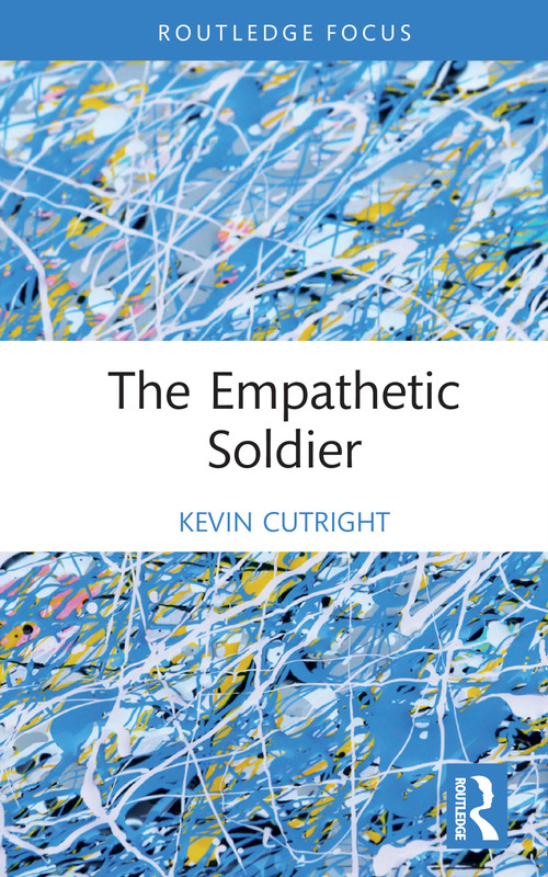 The Empathetic Soldier by Kevin Cutright, 9781032163413
