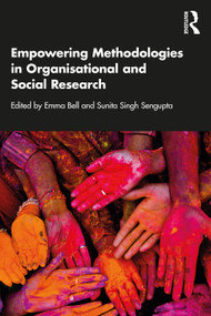 Empowering Methodologies in Organisational and Social Research - 9780367370596 by Emma Bell, Sunita Singh Sengupta, 9780367370596