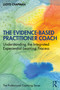 The Evidence-Based Practitioner Coach (Understanding the Integrated Experiential Learning Process) by Lloyd Chapman, 9781032411361