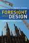 Foresight and Design (Composing Future Places) by Mark C. Childs, 9781032148182