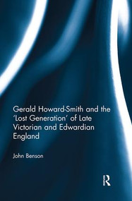 Gerald Howard-Smith and the ‘Lost Generation' of Late Victorian and Edwardian England - 9781138329683 by John Benson, 9781138329683