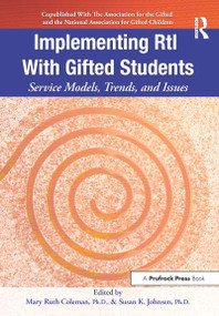 Implementing RtI With Gifted Students (Service Models, Trends, and Issues) by Mary Ruth Coleman, Susan K. Johnsen, 9781593639501