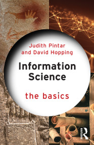 Information Science (The Basics) by Judith Pintar, David Hopping, 9780367725181