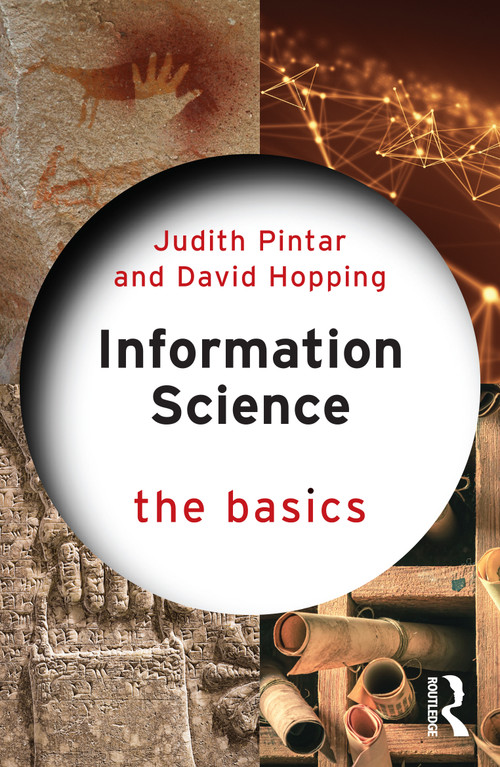 Information Science (The Basics) by Judith Pintar, David Hopping, 9780367725181