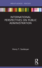 International Perspectives on Public Administration by Henry T. Sardaryan, 9780367641849