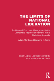 The Limits of National Liberation (Problems of Economic Management in the Democratic Republic of Vietnam, with a Statistical Appendix) by Adam Fforde, Suzanne H. Paine, 9781032153544