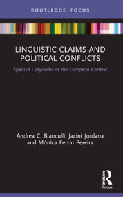 Linguistic Claims and Political Conflicts (Spanish Labyrinths in the European Context) - 9780367651718 by Andrea C. Bianculli, Jacint Jordana, Mónica Ferrín Pereira, 9780367651718