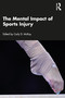 The Mental Impact of Sports Injury by Carly McKay, 9780367370206