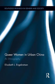 Queer Women in Urban China (An Ethnography) - 9781138929623 by Elisabeth L. Engebretsen, 9781138929623