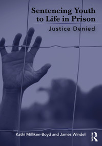 Sentencing Youth to Life in Prison (Justice Denied) by Kathi Milliken-Boyd, James Windell, 9781032064420