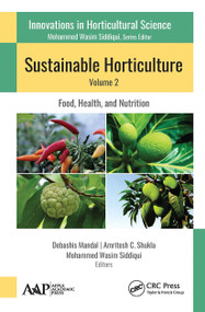 Sustainable Horticulture, Volume 2: (Food, Health, and Nutrition) - 9781774631256 by Debashis Mandal, Amritesh Shukla, Mohammed Wasim Siddiqui, 9781774631256