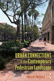 Urban Connections in the Contemporary Pedestrian Landscape - 9780815355601 by Philip Pregill, 9780815355601