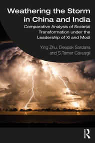 Weathering the Storm in China and India (Comparative Analysis of Societal Transformation under the Leadership of Xi and Modi) - 9781138586086 by Ying Zhu, Deepak Sardana, S. Tamer Cavusgil, 9781138586086