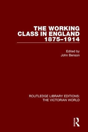 The Working Class in England 1875-1914 - 9781138638594 by John Benson, 9781138638594