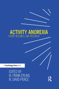 Activity Anorexia (Theory, Research, and Treatment) - 9781138965874 by W. Frank Epling, W. David Pierce, 9781138965874