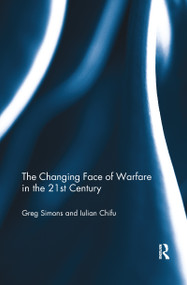 The Changing Face of Warfare in the 21st Century - 9780367901349 by Gregory Simons, Iulian Chifu, 9780367901349