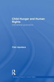 Child Hunger and Human Rights (International Governance) - 9781138874183 by Clair Apodaca, 9781138874183