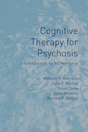 Cognitive Therapy for Psychosis (A Formulation-Based Approach) - 9781138881464 by Anthony P Morrison, Julia Renton, 9781138881464
