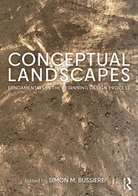 Conceptual Landscapes (Fundamentals in the Beginning Design Process) by Simon M. Bussiere, 9780367513047