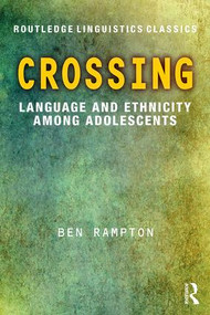 Crossing (Language and Ethnicity among Adolescents) - 9781138636583 by Ben Rampton, 9781138636583