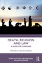 Death, Religion and Law (A Guide For Clinicians) - 9781138592896 by Peter Hutton, Ravi Mahajan, Allan Kellehear, 9781138592896