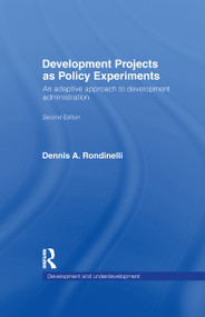 Development Projects as Policy Experiments (An Adaptive Approach to Development Administration) by Dennis A. Rondinelli, 9781138967465