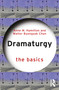 Dramaturgy: The Basics by Anne M. Hamilton, Walter Byongsok Chon, 9780367253783