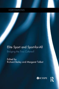 Elite Sport and Sport-for-All (Bridging the Two Cultures?) - 9781138707542 by Richard Bailey, Margaret Talbot, 9781138707542