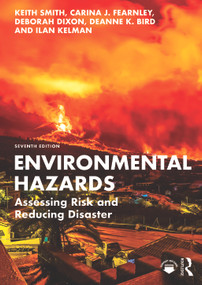Environmental Hazards (Assessing Risk and Reducing Disaster) - 9780815365419 by Keith Smith, Carina J. Fearnley, Deborah Dixon, Deanne K. Bird, Ilan Kelman, 9780815365419