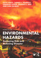 Environmental Hazards (Assessing Risk and Reducing Disaster) - 9780815365419 by Keith Smith, Carina J. Fearnley, Deborah Dixon, Deanne K. Bird, Ilan Kelman, 9780815365419