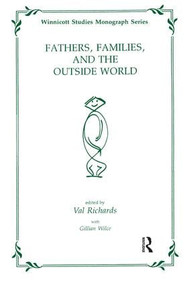 Fathers, Families and the Outside World - 9781855751705 by Gillian Wilce, Val Richards, 9781855751705