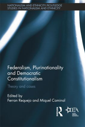 Federalism, Plurinationality and Democratic Constitutionalism (Theory and Cases) - 9781138811645 by Ferran Requejo, Miquel Caminal Badia, 9781138811645