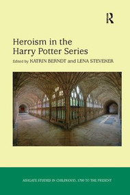 Heroism in the Harry Potter Series - 9781138261013 by Katrin Berndt, Lena Steveker, 9781138261013