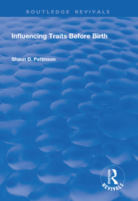 Influencing Traits Before Birth - 9781138733657 by Shaun D. Pattinson, 9781138733657