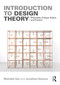Introduction to Design Theory (Philosophy, Critique, History and Practice) by Michalle Gal, Jonathan Ventura, 9781032106182