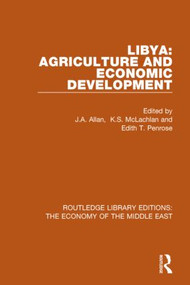 Libya: Agriculture and Economic Development (RLE Economy of Middle East) - 9781138820210 by J.A. Allan, K.S. McLachlan, Edith Penrose, 9781138820210