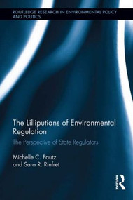 The Lilliputians of Environmental Regulation (The Perspective of State Regulators) - 9781138909045 by Michelle C. Pautz, Sara Rinfret, 9781138909045