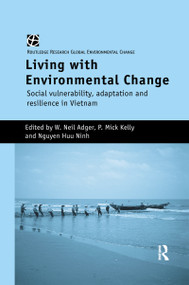 Living with Environmental Change (Social Vulnerability, Adaptation and Resilience in Vietnam) - 9781138995482 by W. Neil Adger, P. Mick Kelly, Nguyen Huu Ninh, 9781138995482