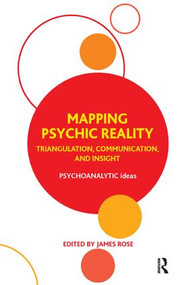 Mapping Psychic Reality (Triangulation, Communication, and Insight) - 9781855758148 by James Rose, 9781855758148