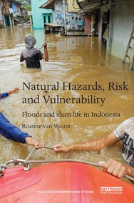 Natural Hazards, Risk and Vulnerability (Floods and slum life in Indonesia) - 9780815355014 by Roanne van Voorst, 9780815355014