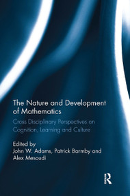 The Nature and Development of Mathematics (Cross Disciplinary Perspectives on Cognition, Learning and Culture) - 9781032476889 by John Adams, Patrick Barmby, Alex Mesoudi, 9781032476889