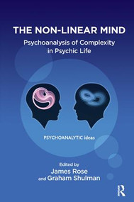 The Non-Linear Mind (Psychoanalysis of Complexity in Psychic Life) - 9781782204336 by James Rose, Graham Shulman, 9781782204336