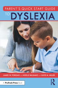 Parent's Quick Start Guide to Dyslexia by James W. Forgan, Noelle Balsamo, 9781032509952