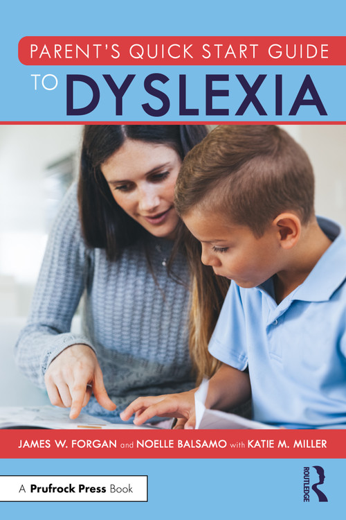 Parent's Quick Start Guide to Dyslexia by James W. Forgan, Noelle Balsamo, 9781032509952